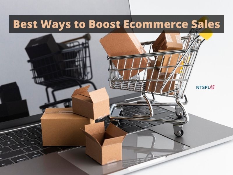 How to Boost Ecommerce Sales? [Detailed Guide] | NTSPL