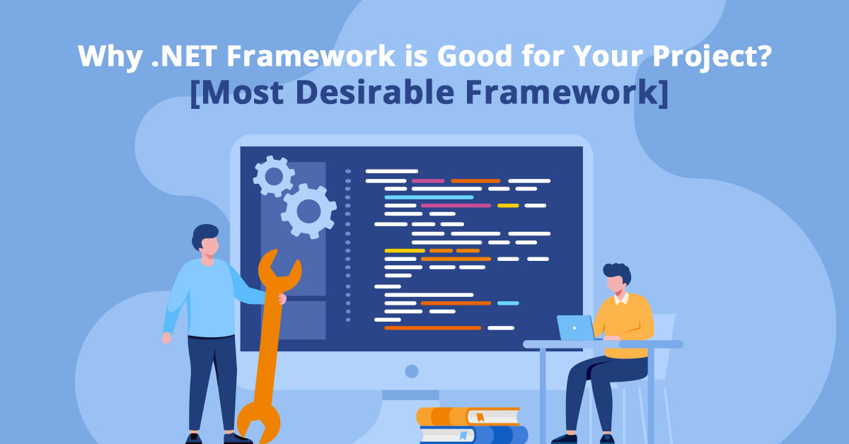 dot-net-framework-is-good-for-your-project-most-desirable-framework